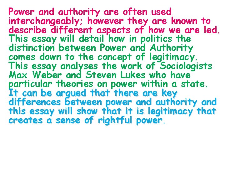 Power and authority are often used interchangeably; however they are known to describe different