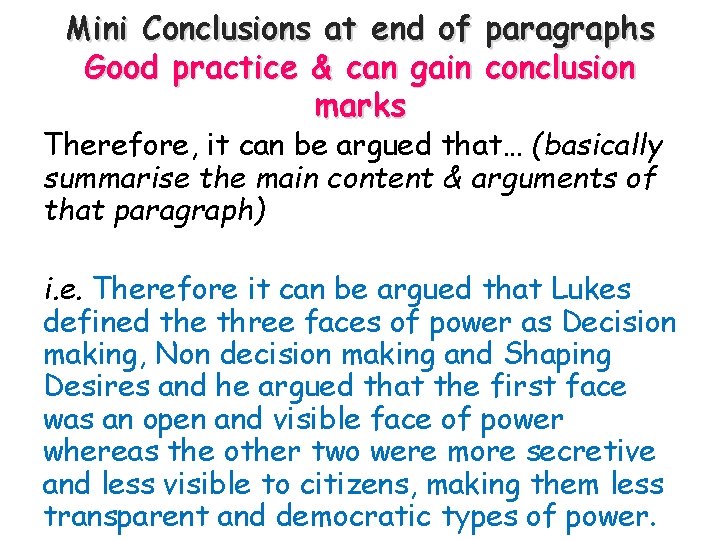 Mini Conclusions at end of paragraphs Good practice & can gain conclusion marks Therefore,