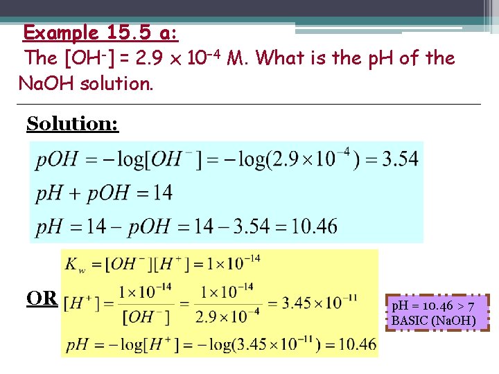 Example 15. 5 a: The [OH-] = 2. 9 x 10– 4 M. What