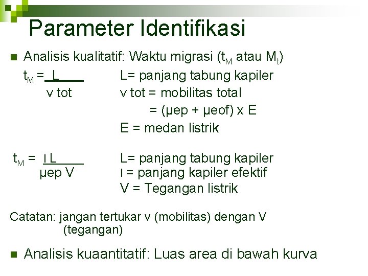 Parameter Identifikasi n Analisis kualitatif: Waktu migrasi (t. M atau Mt) t. M =