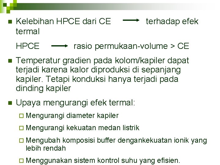 n Kelebihan HPCE dari CE termal HPCE terhadap efek rasio permukaan-volume > CE n
