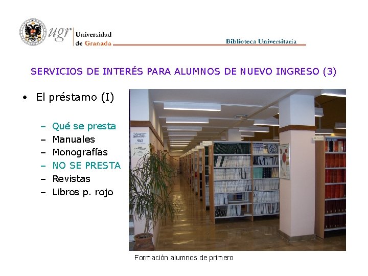 SERVICIOS DE INTERÉS PARA ALUMNOS DE NUEVO INGRESO (3) • El préstamo (I) –