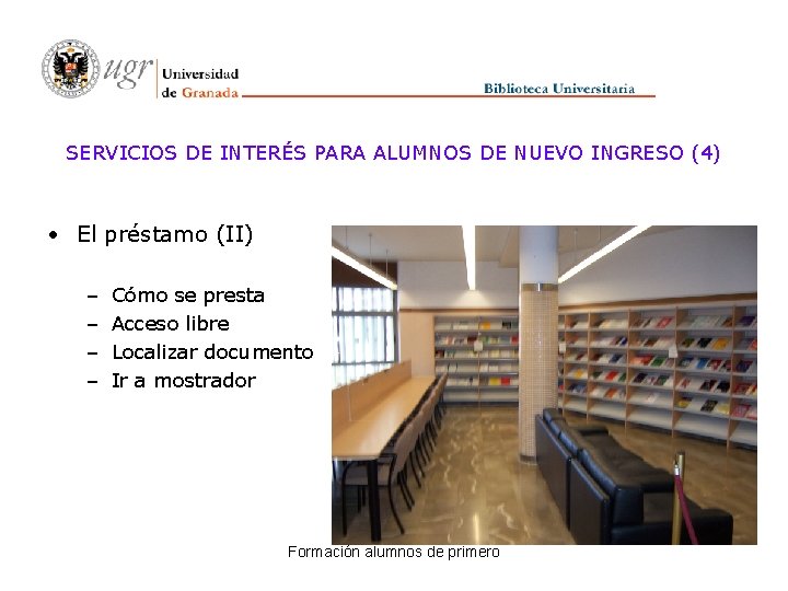 SERVICIOS DE INTERÉS PARA ALUMNOS DE NUEVO INGRESO (4) • El préstamo (II) –