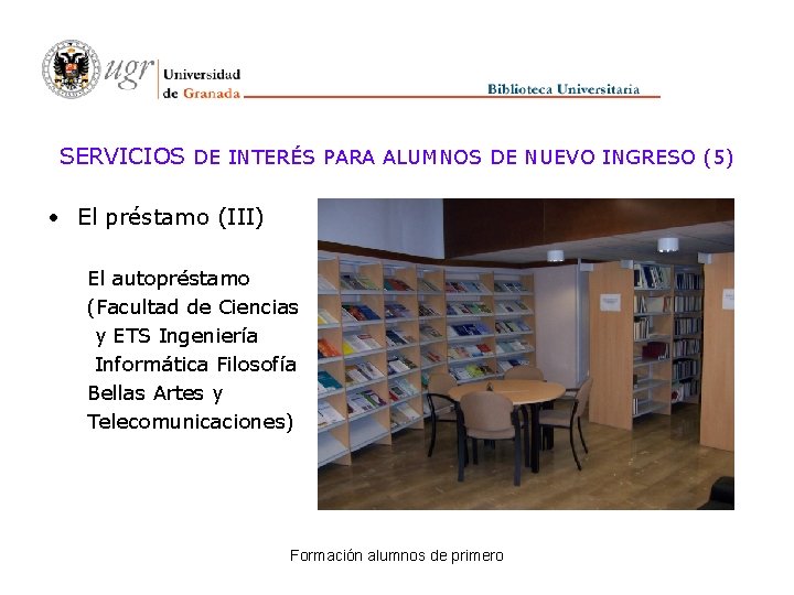 SERVICIOS DE INTERÉS PARA ALUMNOS DE NUEVO INGRESO (5) • El préstamo (III) El