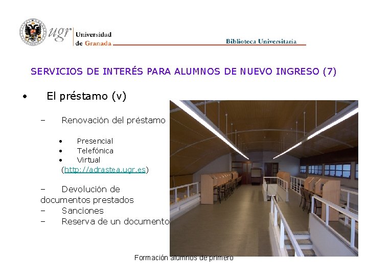 SERVICIOS DE INTERÉS PARA ALUMNOS DE NUEVO INGRESO (7) • El préstamo (v) –