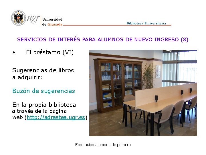 SERVICIOS DE INTERÉS PARA ALUMNOS DE NUEVO INGRESO (8) • El préstamo (VI) Sugerencias