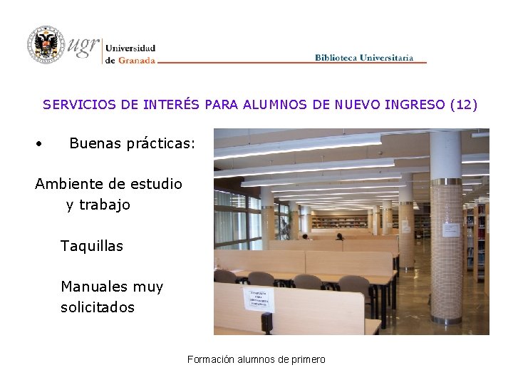 SERVICIOS DE INTERÉS PARA ALUMNOS DE NUEVO INGRESO (12) • Buenas prácticas: Ambiente de