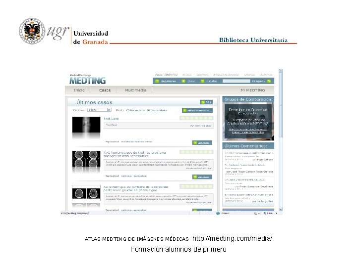 ATLAS MEDTING DE IMÁGENES MÉDICAS http: //medting. com/media/ Formación alumnos de primero 