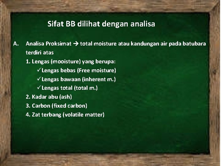 Sifat BB dilihat dengan analisa A. Analisa Proksimat total moisture atau kandungan air pada