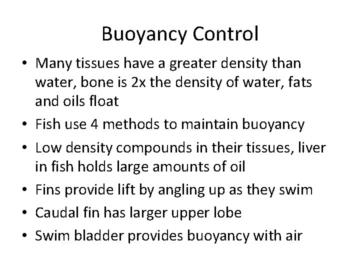 Buoyancy Control • Many tissues have a greater density than water, bone is 2