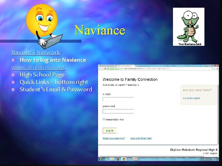 Naviance Network n How to log into Naviance www. drregional. org n High School