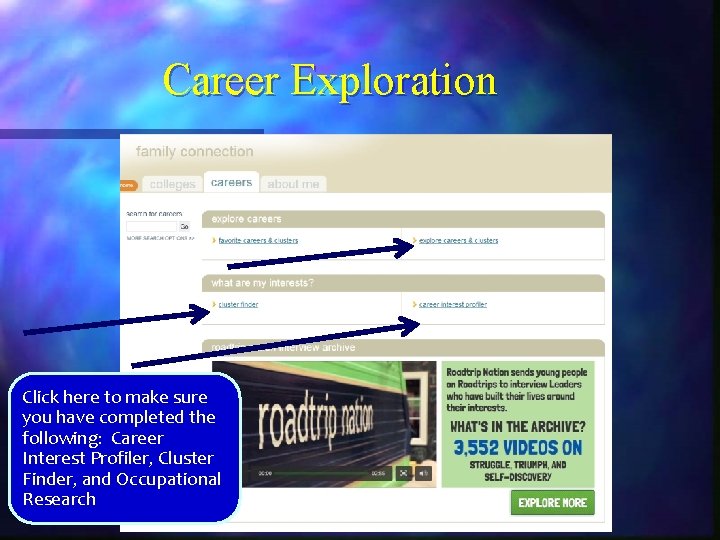 Career Exploration Click here to make sure you have completed the following: Career Interest