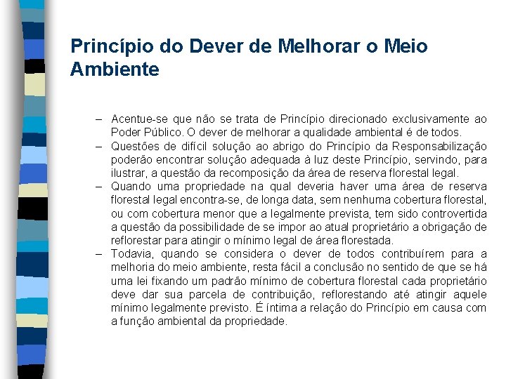 Princípio do Dever de Melhorar o Meio Ambiente – Acentue-se que não se trata