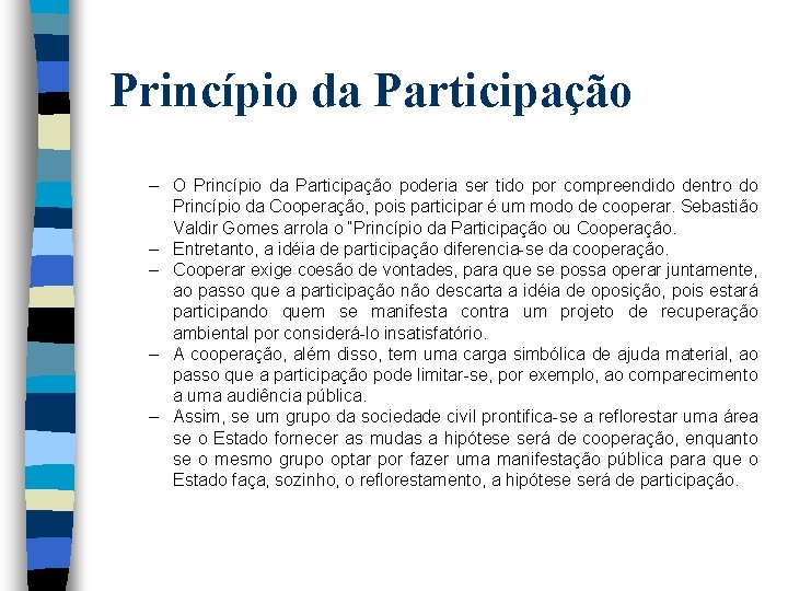 Princípio da Participação – O Princípio da Participação poderia ser tido por compreendido dentro
