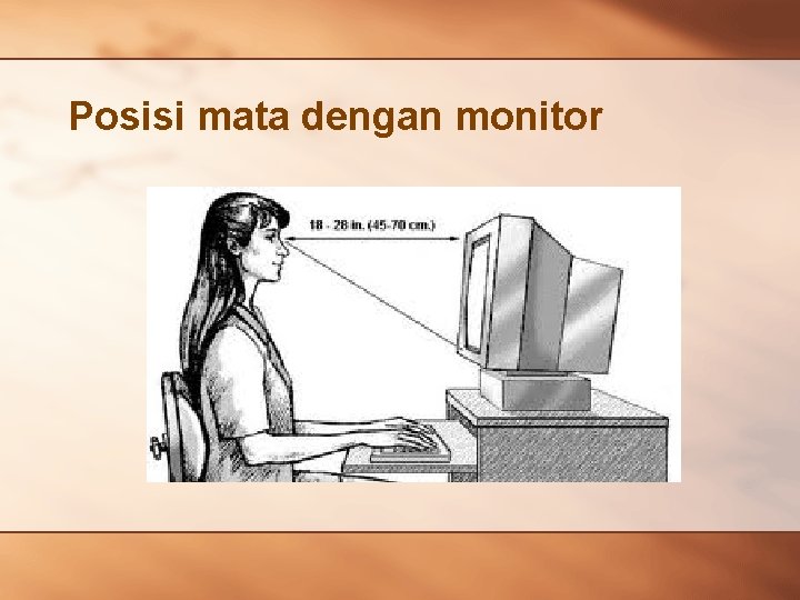 Posisi mata dengan monitor 