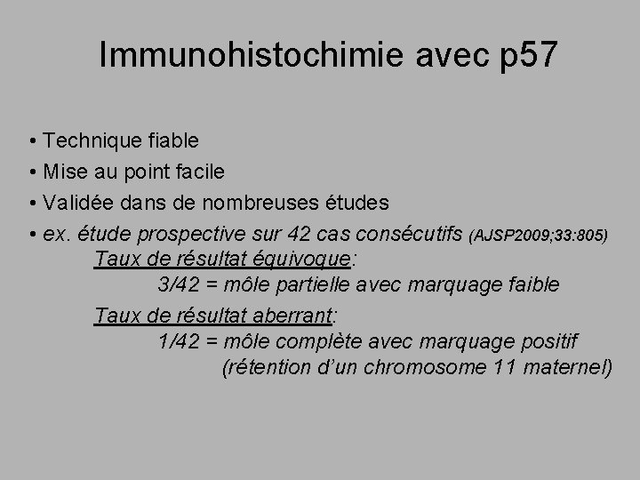 Immunohistochimie avec p 57 • Technique fiable • Mise au point facile • Validée