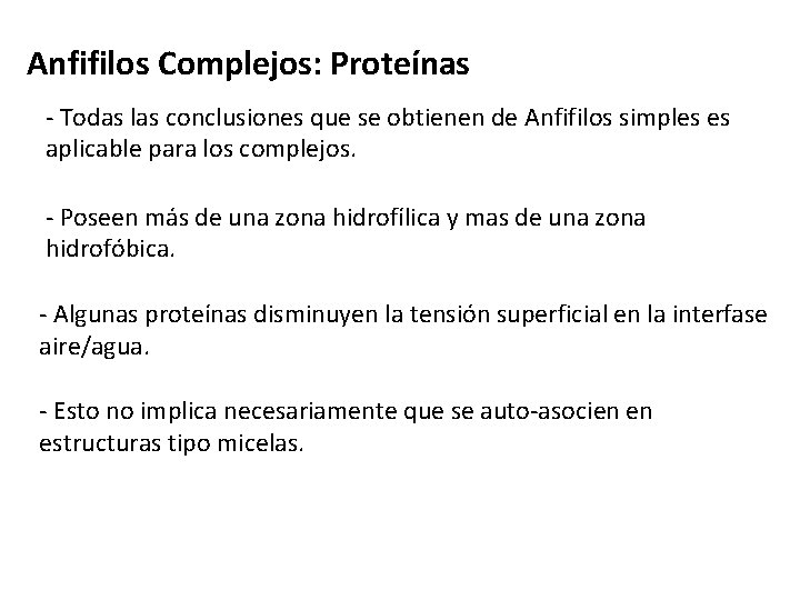 Anfifilos Complejos: Proteínas - Todas las conclusiones que se obtienen de Anfifilos simples es