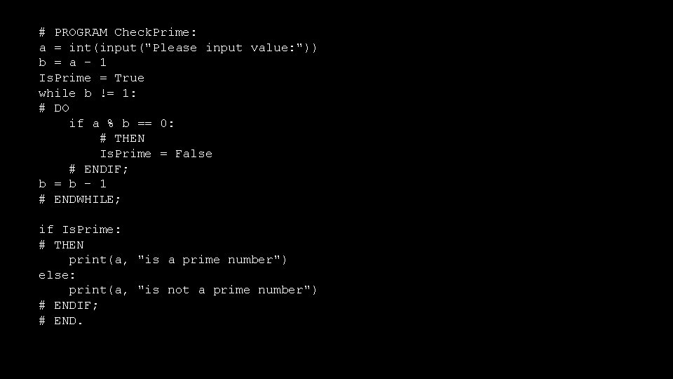 # PROGRAM Check. Prime: a = int(input("Please input value: ")) b = a -