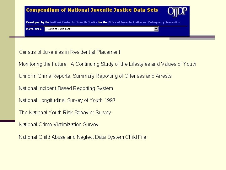 Census of Juveniles in Residential Placement Monitoring the Future: A Continuing Study of the