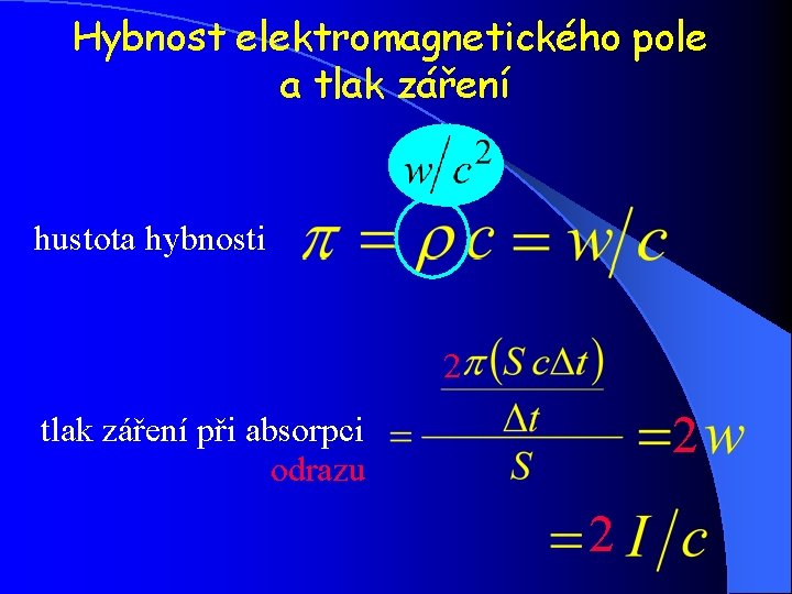 Hybnost elektromagnetického pole a tlak záření hustota hybnosti 2 2 tlak záření při absorpci