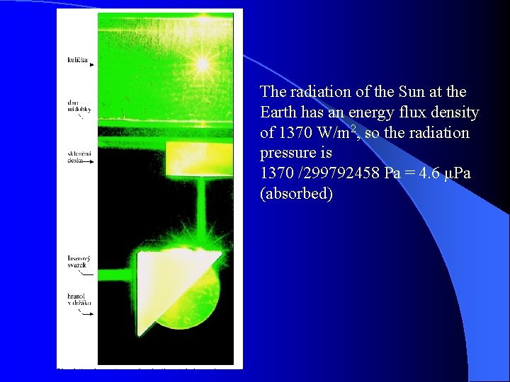 The radiation of the Sun at the Earth has an energy flux density of