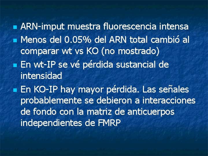  ARN-imput muestra fluorescencia intensa Menos del 0. 05% del ARN total cambió al