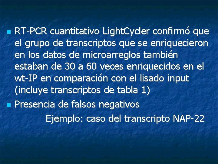  RT-PCR cuantitativo Light. Cycler confirmó que el grupo de transcriptos que se enriquecieron