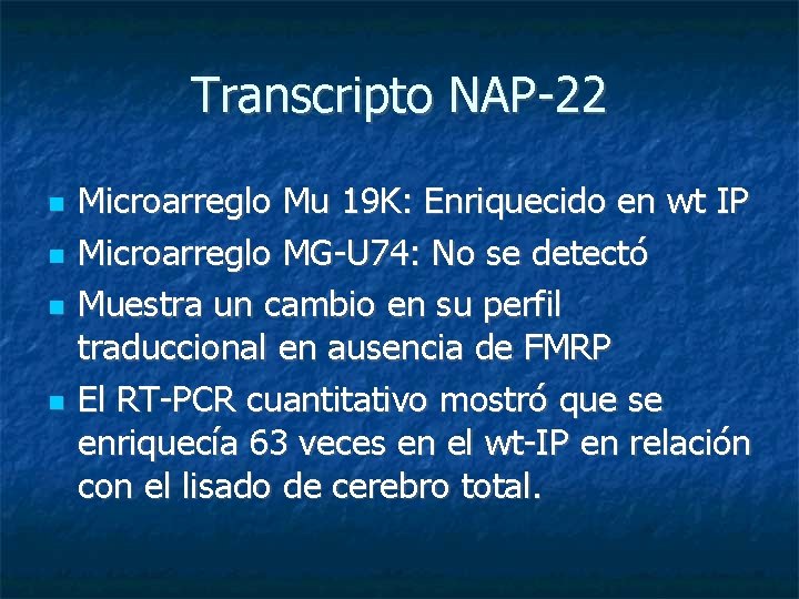 Transcripto NAP-22 Microarreglo Mu 19 K: Enriquecido en wt IP Microarreglo MG-U 74: No