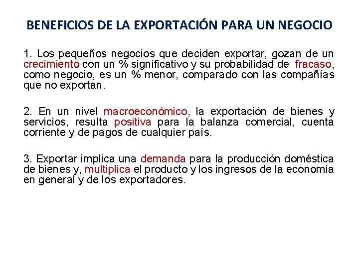 BENEFICIOS DE LA EXPORTACIÓN PARA UN NEGOCIO 1. Los pequeños negocios que deciden exportar,