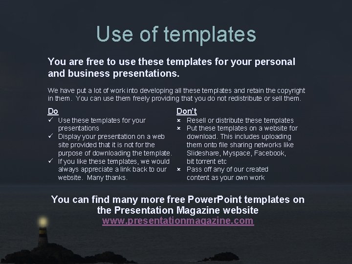 Use of templates You are free to use these templates for your personal and