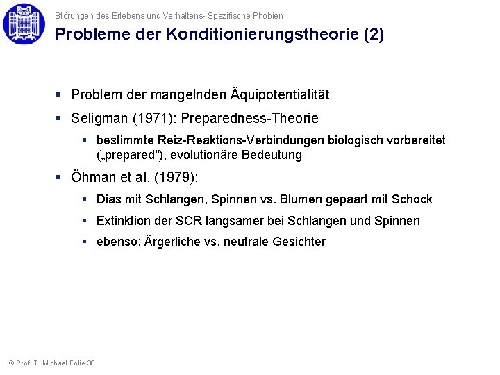 Störungen des Erlebens und Verhaltens- Spezifische Phobien Probleme der Konditionierungstheorie (2) § Problem der