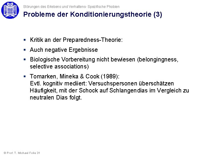 Störungen des Erlebens und Verhaltens- Spezifische Phobien Probleme der Konditionierungstheorie (3) § Kritik an