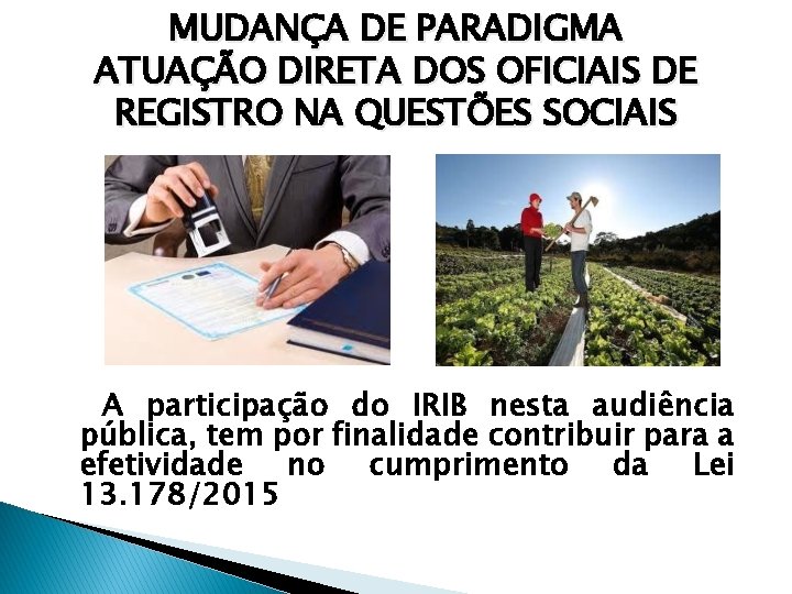MUDANÇA DE PARADIGMA ATUAÇÃO DIRETA DOS OFICIAIS DE REGISTRO NA QUESTÕES SOCIAIS A participação