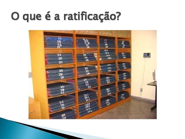 O que é a ratificação? 