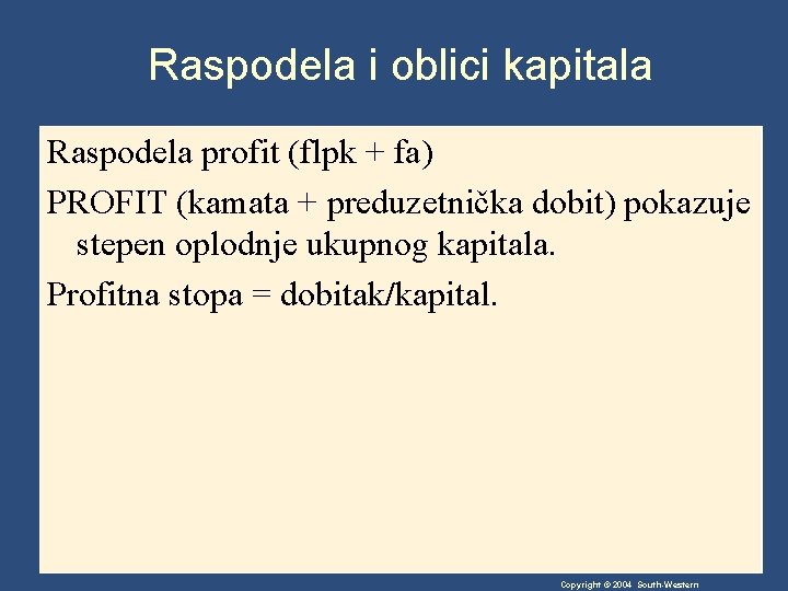 Raspodela i oblici kapitala Raspodela profit (flpk + fa) PROFIT (kamata + preduzetnička dobit)