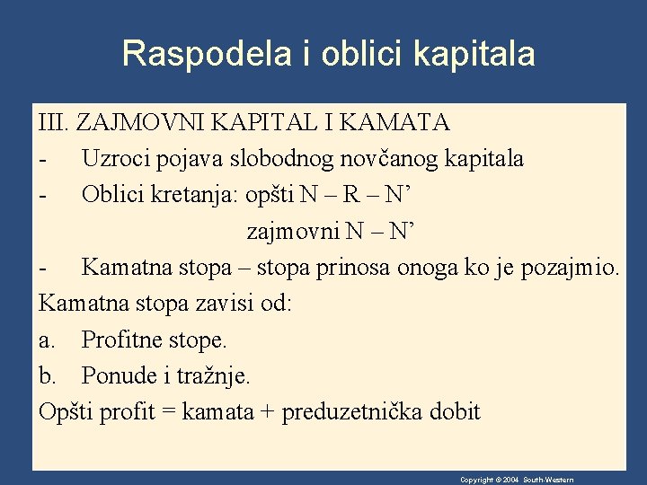 Raspodela i oblici kapitala III. ZAJMOVNI KAPITAL I KAMATA - Uzroci pojava slobodnog novčanog