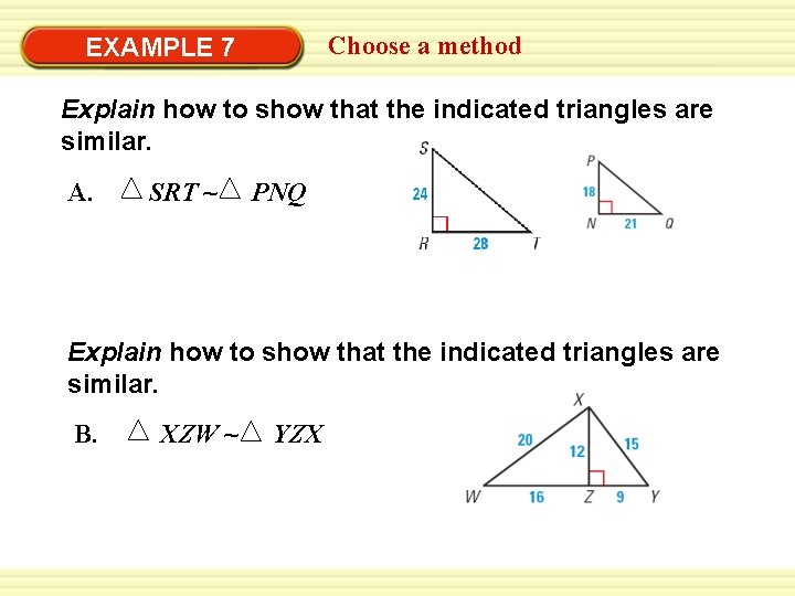 Choose a method EXAMPLE 7 Explain how to show that the indicated triangles are