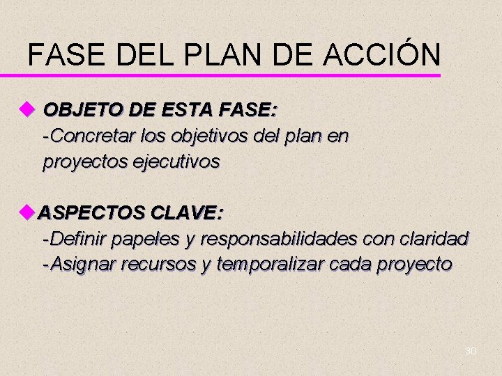 FASE DEL PLAN DE ACCIÓN u OBJETO DE ESTA FASE: -Concretar los objetivos del