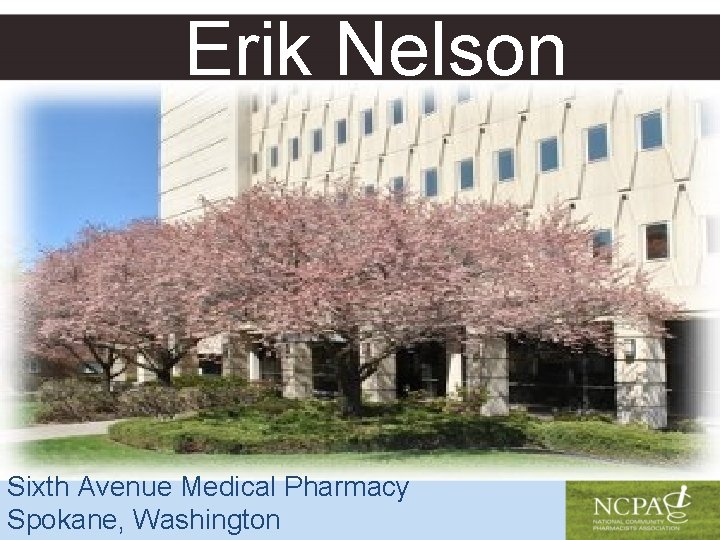 Erik Nelson Sixth Avenue Medical Pharmacy Spokane, Washington 