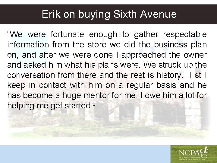 Erik on buying Sixth Avenue “We were fortunate enough to gather respectable information from