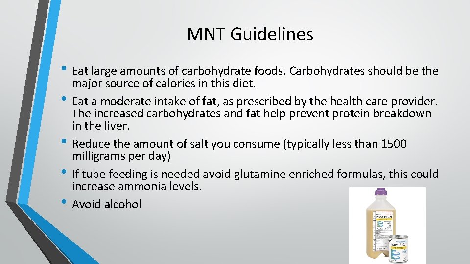 MNT Guidelines • Eat large amounts of carbohydrate foods. Carbohydrates should be the •