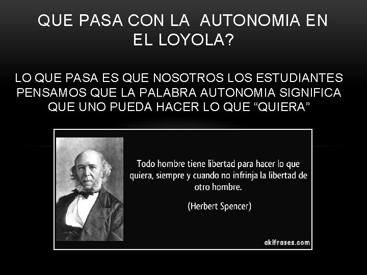 QUE PASA CON LA AUTONOMIA EN EL LOYOLA? LO QUE PASA ES QUE NOSOTROS