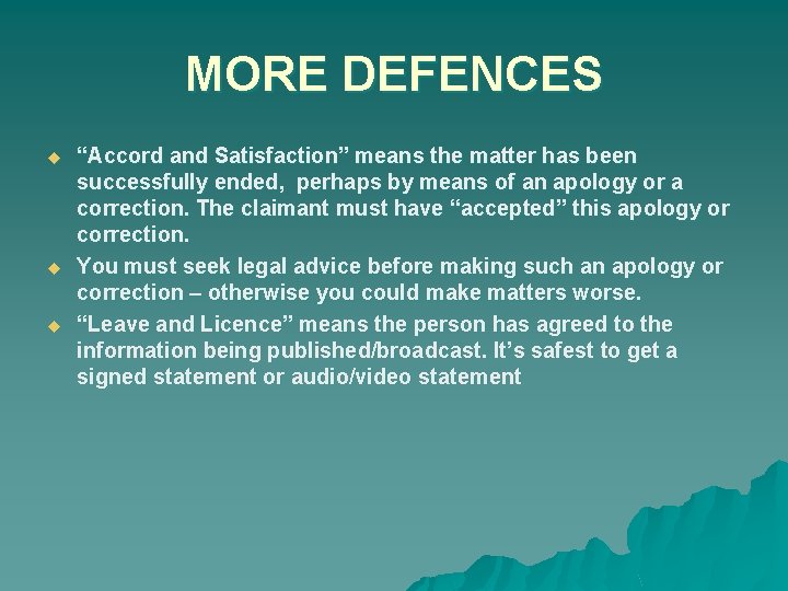 MORE DEFENCES u u u “Accord and Satisfaction” means the matter has been successfully