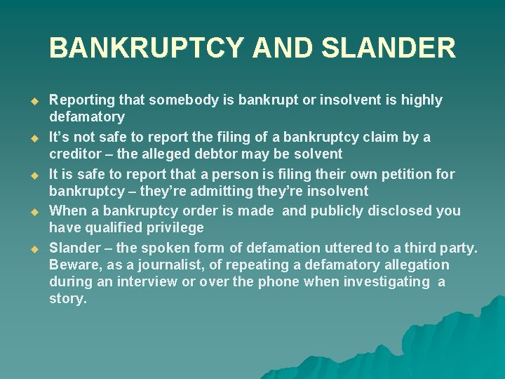 BANKRUPTCY AND SLANDER u u u Reporting that somebody is bankrupt or insolvent is