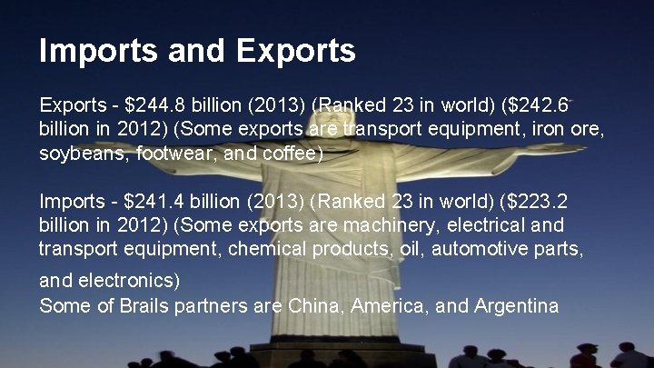 Imports and Exports - $244. 8 billion (2013) (Ranked 23 in world) ($242. 6