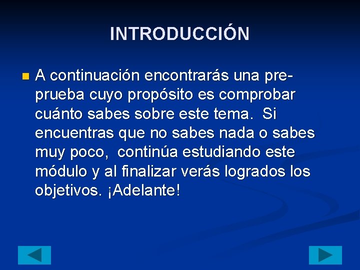 INTRODUCCIÓN n A continuación encontrarás una preprueba cuyo propósito es comprobar cuánto sabes sobre