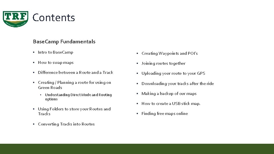 Contents Base. Camp Fundamentals ▪ Intro to Base. Camp ▪ Creating Waypoints and POI’s