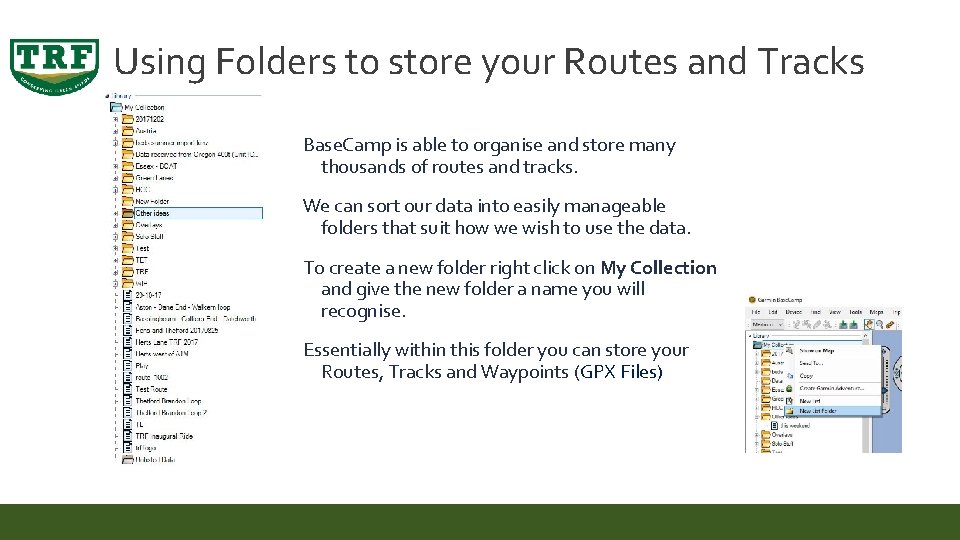 Using Folders to store your Routes and Tracks Base. Camp is able to organise