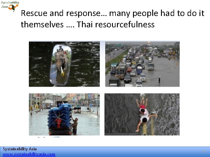 Rescue and response… many people had to do it themselves …. Thai resourcefulness Systainability