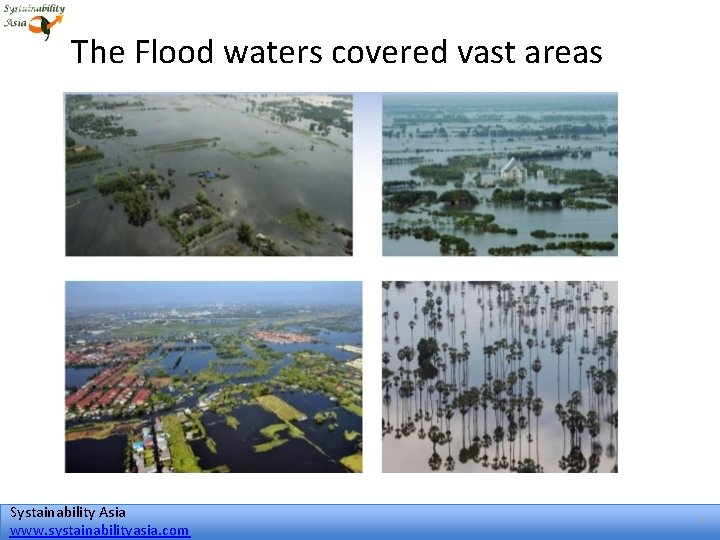 The Flood waters covered vast areas Systainability Asia www. systainabilityasia. com 8 